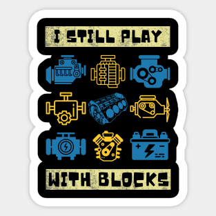 I Still Play With Blocks, Car Mechanics Sticker